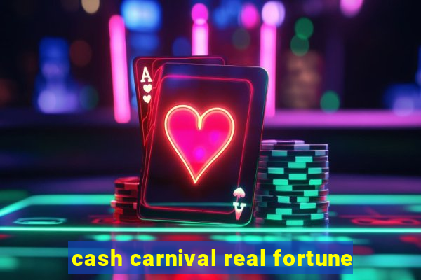 cash carnival real fortune